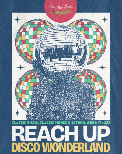 Reach Up Disco Wonderland Ft. Nick Halkes & Andy SmithGet tickets here